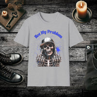 Not My Problem T-Shirt