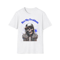 Not My Problem – Skeleton Middle Finger Shirt