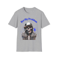 Not My Problem – Skeleton Middle Finger Shirt