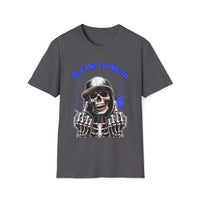 Not My Problem – Skeleton Middle Finger Shirt
