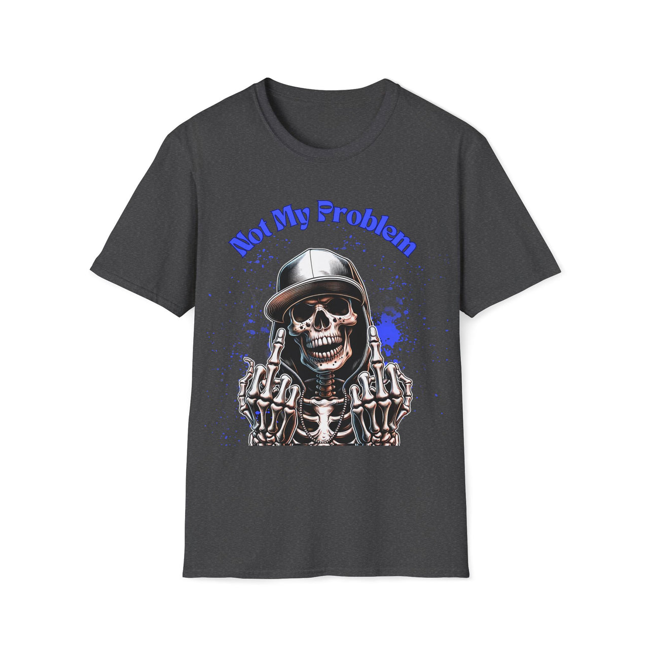 Not My Problem – Skeleton Middle Finger Shirt