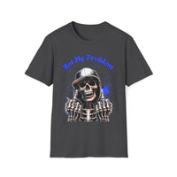 Not My Problem – Skeleton Middle Finger Shirt