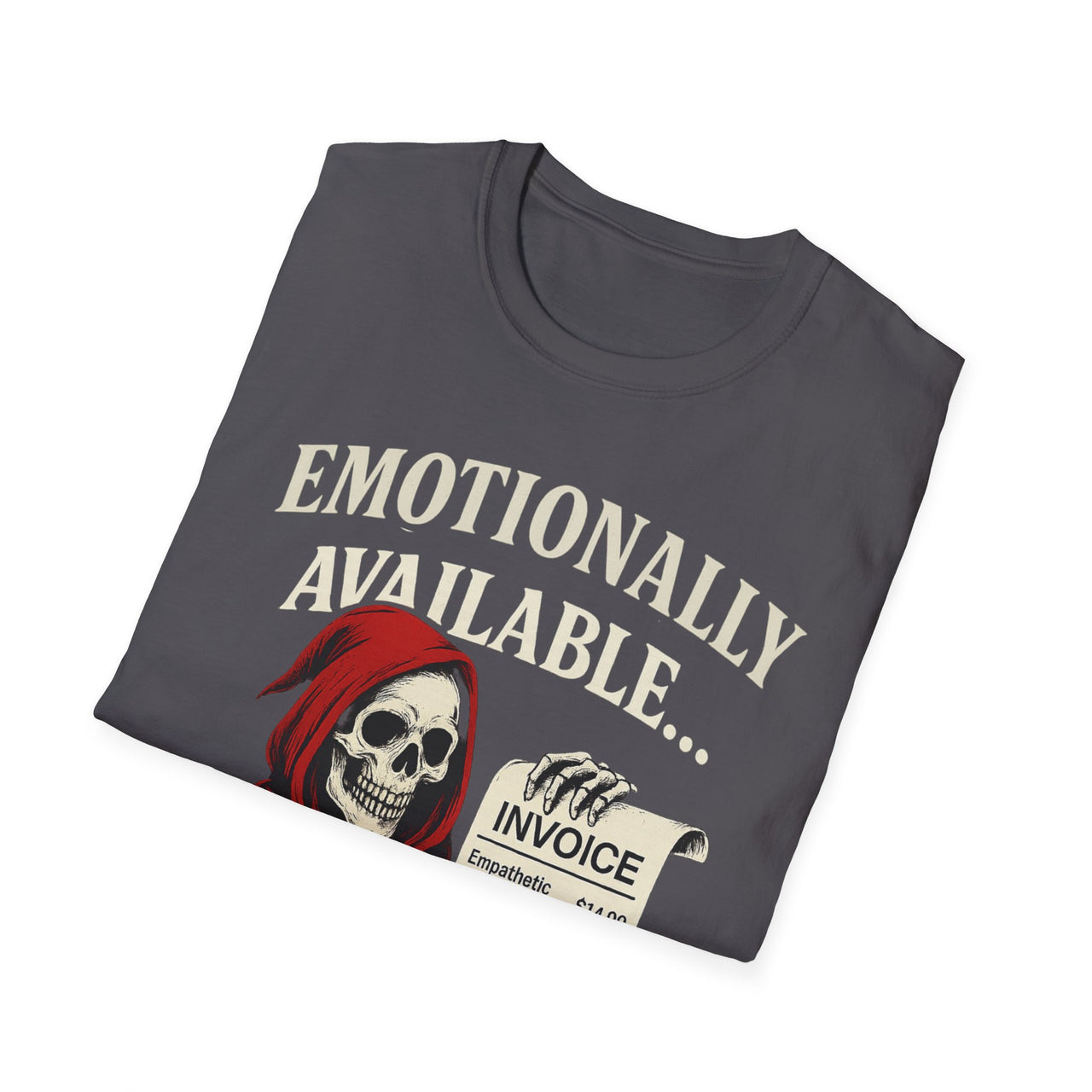 Pay Per Feel T-Shirt – Emotionally Available Reaper Tee