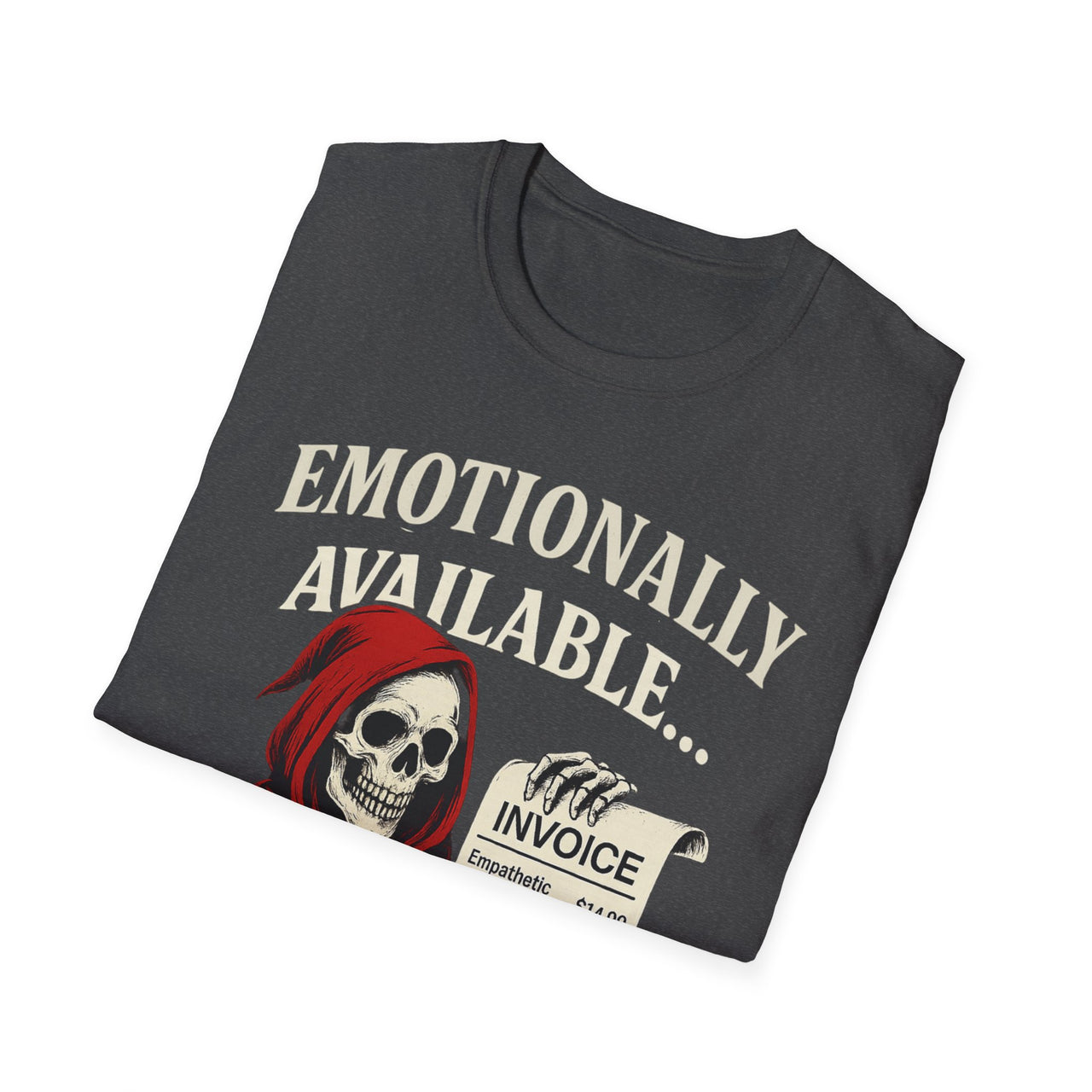 Pay Per Feel T-Shirt – Emotionally Available Reaper Tee